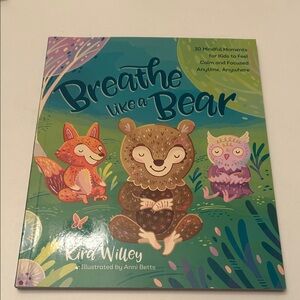 Breathe Like a Bear Kids Mindfulness Book by Kira Willey